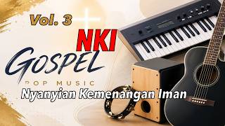 Download lagu PUJIAN ROHANI NKI POP GOSPEL KOMPILASI VOL 3 #gospelmusic #praiseworship #pujianpenyembahan mp3