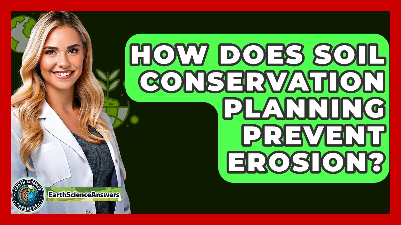 How Does Soil Conservation Planning Prevent Erosion? - Earth Science Answers