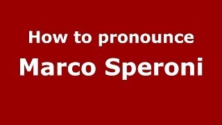 How to pronounce Marco Speroni