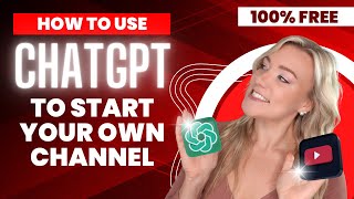 Use ChatGPT to Start Your Own YouTube Channel | ChatGPT Writing Prompts and Tips