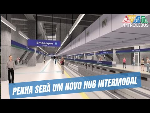IMAGENS MOSTRAM COMO FICARÁ A ESTAÇÃO PENHA COM A LINHA 2-VERDE