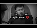 Ishq Na Karna Emotional Scene Pakistani Drama Sad Dialogue Whatsapp Status Prizaad