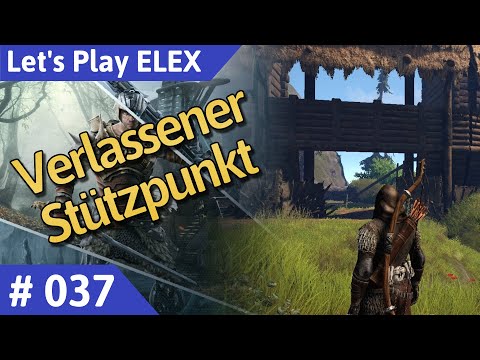 ELEX deutsch Teil 37 - Verlassener Stützpunkt Let's Play