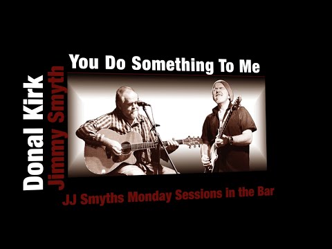 Donal Kirk & Jimmy Smyth - You Do Something To Me