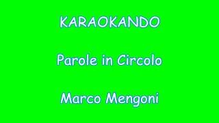 Karaoke Italiano - Parole in Circolo - Marco Mengoni ( Testo ) Hd