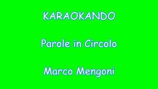 Karaoke Italiano - Parole in Circolo - Marco Mengoni ( Testo ) Hd
