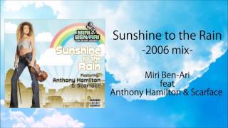 Sunshine to the Rain -2006 mix- : Miri Ben-Ari feat.Anthony Hamilton & Scarface