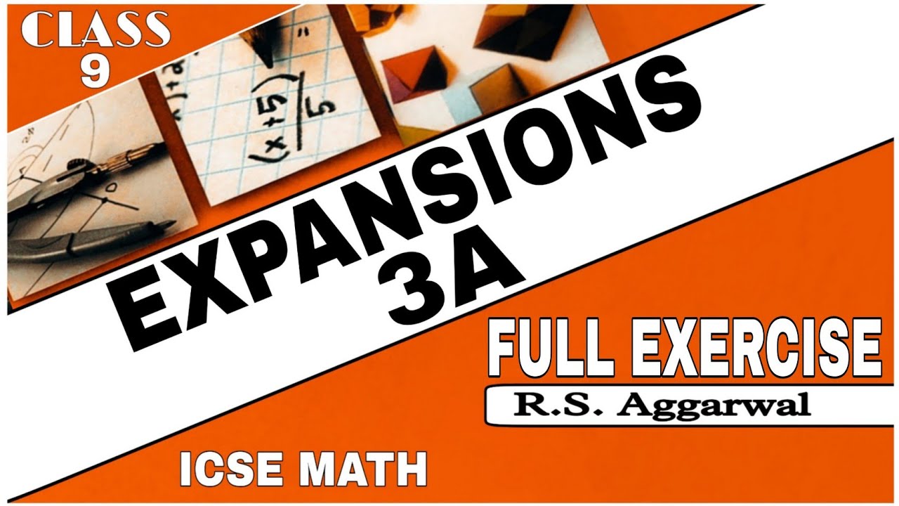 Expansions | Class 9th Math Full Exercise 3A One Shot Video | R.S.Aggarwal Math | ICSE MATH