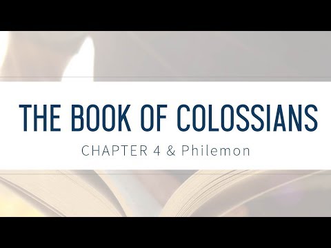 Book of Colossians: Chapter 4 & Philemon | Bible Study | Grace thru Faith