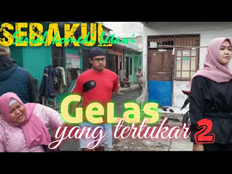 gelas-yang-tertukar-bagian-2-reality-drama-komedi-betawi
