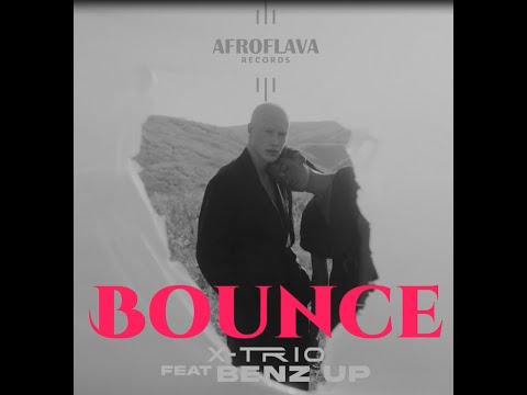 BOUNCE - DJ X-Trio ft Benz Up