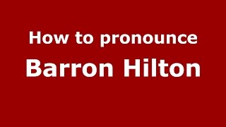 How to pronounce Barron Hilton
