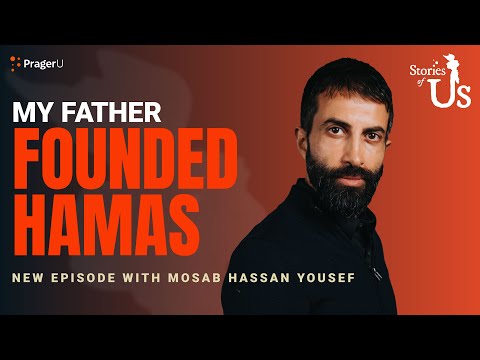 Mosab Hassan Yousef: My Father Founded Hamas | Stories of Us | PragerU