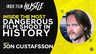 Inside the Most Dangerous Film Shoot in History with Jon Gustafsson // Indie Film Hustle Talks video