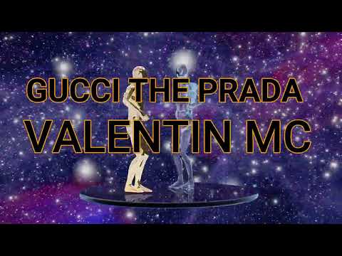 VALENTIN ‘ MC  -  Gucci the Prada (ARRECORDS).