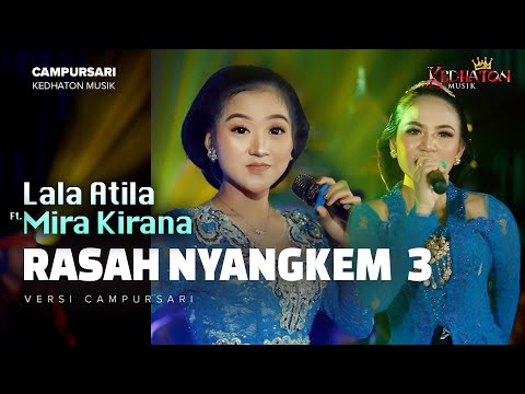 Lala Atila ft. Mira Kirana - Rasah Nyangkem 3 - Kedhaton Musik Campursari (Official Music Video)