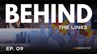 BEHIND THE LINKS EP. 09