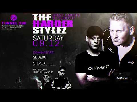 The Harder Stylez: Steve X meets DJ Slideout * * * * * Sa 09.12.17