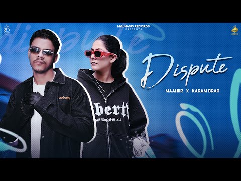 Dispute( Official Video ) Maahiir | Karam Brar |  Latest Punjabi Song 2025 | Majha183 Records