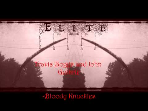 Bloody Knuckles - Travis Boggs and John Guthrie