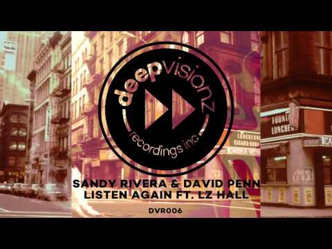 Sandy Rivera & David Penn ft LZ Hall - Listen Again - deepvisionz - DVR6
