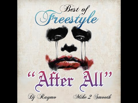 Best of Freestyle "After All" Dj Raymo & Mike 2 Smooth