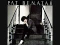 Pat Benatar - It's a Tuff Life
