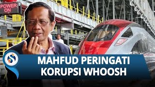 Peringatan Mahfud MD: Utang Whoosh Ditanggung Prabowo, tapi Kasus Korupsi Harus Tetap Diusut
