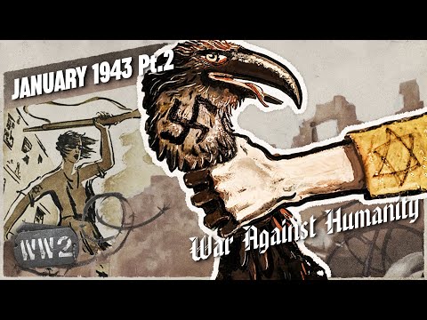 Total War Coming to Germany - War Against Humanity 051 - January 1943, Pt. 2