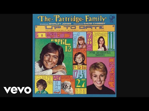 Doesn't Somebody Want To Be Wanted by The Partridge Family Starring Shirley Jones Featuring David Cassidy