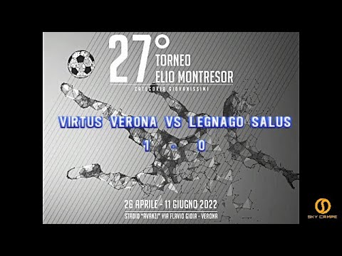 27° TORNEO ELIO MONTRESOR  – VIRTUS VERONA vs LEGNAGO SALUS – 03.05.2022