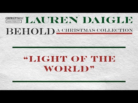 Light Of The World (Behold Version) Music Video by Lauren Daigle