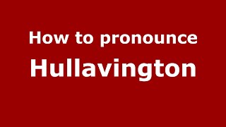 How to pronounce Hullavington