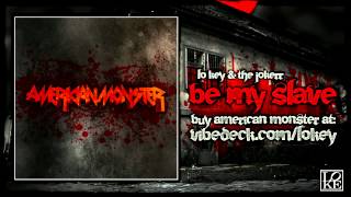 Lo Key - American Monster - Be My Slave ft. The Jokerr [ 2012 ]