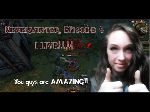 Neverwinter Episode 4, Today I LIVE  My viewers are Amazing