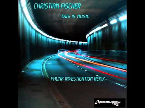 Christian Fischer- This Is Music (Original mix)