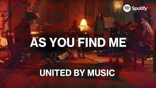 UNITED by Music: As You Find Me | Spotify