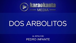 Karaokanta - Pedro Infante - Dos arbolitos