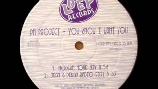 PM Project - You Know I Want You (Modern Move Mix)