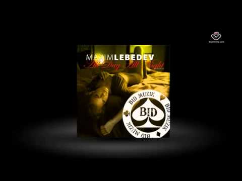 Maxim Lebedev - All Day All Night -  Bid Muzik