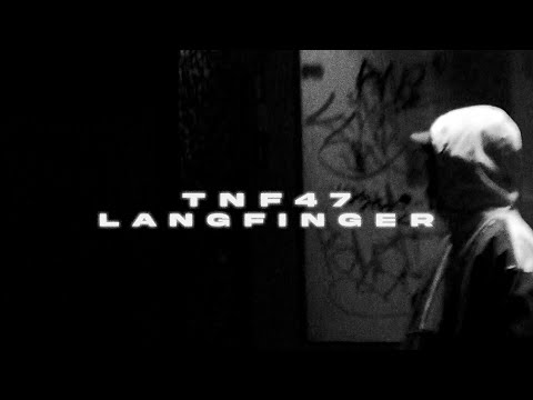 TNF47 - LANGFINGER (PROD. MISTRAL BOY)