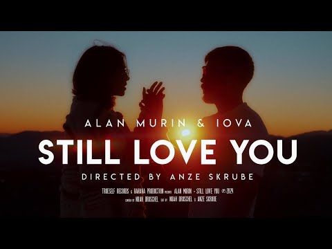 Alan Murin x IOVA - Still love you |Official Video|