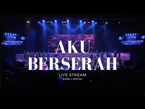 AKU BERSERAH - Hymn with IFGF Praise (live stream) | @JoshuaArtono