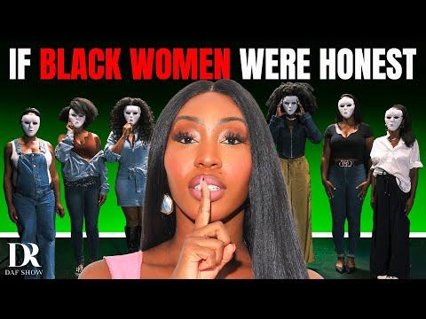If Black Women were 100% Honest