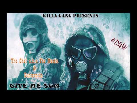 The Chef a.k.a The Hustla & Buntovnika - Give Me Sum (prod. by MD)