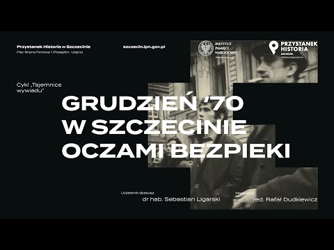 Grudzień ’70 w Szczecinie oczami bezpieki – cykl Tajemnice Wywiadu