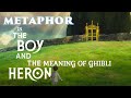 Metaphor In The Boy And The Heron The Meaning Of Ghibli