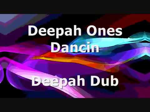 Deepah Ones - Dancin - Deepah Dub