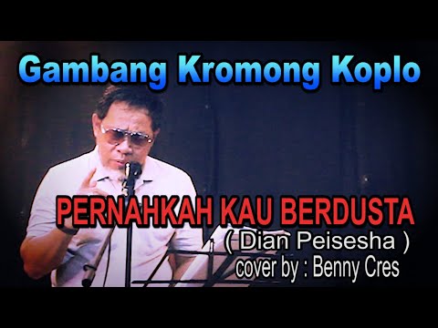 PERNAHKAH KAU BERDUSTA ( Dian Peisesha ) gambang kromong koplo - cover by : Benny Cres