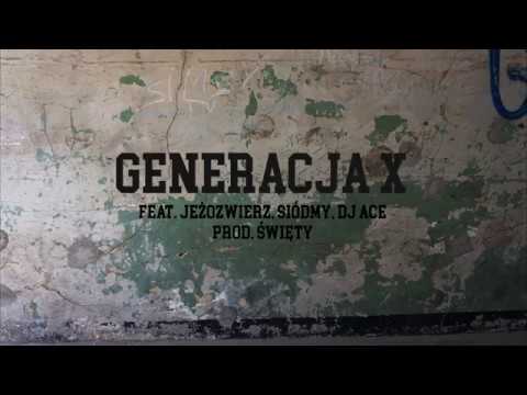 The Generacja feat. Jeżozwierz, Siódmy, Dj Ace - Generacja X (prod. Święty)